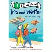 Iris and Walter and the Field Trip