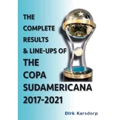The Complete Results & Line-ups of the Copa Sudamericana 2017-2021