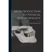 An Introduction To Physical Anthropology
