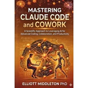 MASTERING CLAUDE CODE AND COWORK