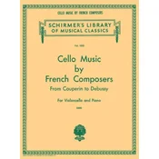 CELLO MUSIC BY FRENCH COMPOSERS FROM COUPERIN TO DEBUSSY CELLO AND PIANO