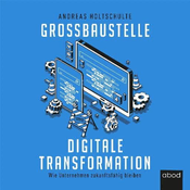 AUDIBOOK Avdio knjiga: Großbaustelle digitale Transformation