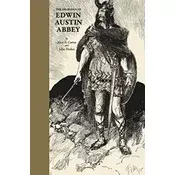 The Drawings of Edwin Austin Abbey