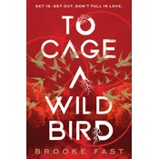To Cage a Wild Bird