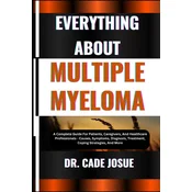 EVERYTHING ABOUT MULTIPLE MYELOMA