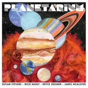 posneti mediji SUFJAN STEVENS BRYCE DESSNER NICO MUHLY JAMES MCALISTER - PLANETARIUM, (21008876)