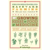 Backyard Farming: Growing Herbs For Food And Medicine