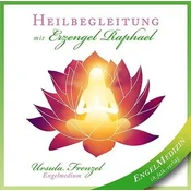 Heilbegleitung mit Erzengel Raphael, 1 Audio-CD