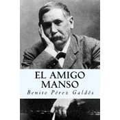 El amigo manso (Spanish Edition)