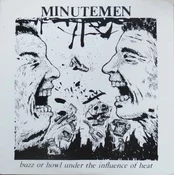 MINUTEMEN - BUZZ OR HOWL UNDER THE INFLUENCE OF HEAT