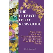 The Ultimate Epoxy Resin Guide