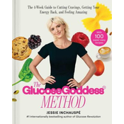 Glucose Goddess Method: A 4-Week Guide to Cutting Cravings, Getting Your Energy Back, and Feeling Amazing