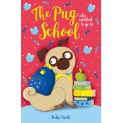 The Pug who wanted to go to School