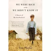 We Were Rich and We Didnt Know It