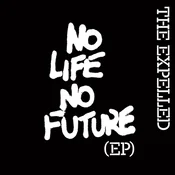 The Expelled - No Life No Future EP (LP)
