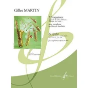 MARTIN:22 ESQUISSES/SKETCHES FOR SAXOPHONE OR FLUTE OR OBOE