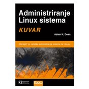 Administriranje Linux sistema - kuvar, Adam K. Dean