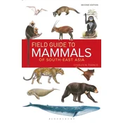 Field Guide to the Mammals of South-east Asia 2nd Edition