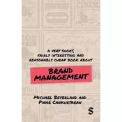 A Very Short, Fairly Interesting and Reasonably Cheap Book about Brand Management