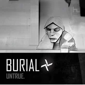 Burial - Untrue