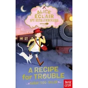 Alice Éclair, Spy Extraordinaire! A Recipe for Trouble