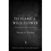 To Flame a Wild Flower