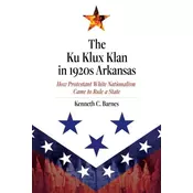 The Ku Klux Klan in 1920s Arkansas