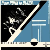 Various Artists - From Punk To Ultra: The Plurex Story (2 LP)