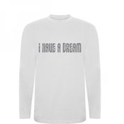 T shirt LS I have a dream
