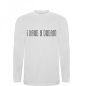 T shirt LS I have a dream