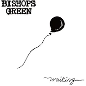 Bishops Green - Waiting (EP)