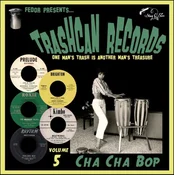 Various Artists - Trashcan Records Volume 5 - Cha Cha Bop (Limited Edition) (10)