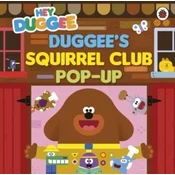 Hey Duggee: Duggee’s Squirrel Club Pop-Up