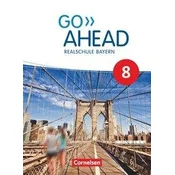 Go Ahead 8. Jahrgangsstufe - Ausgabe für Realschulen in Bayern - Schülerbuch