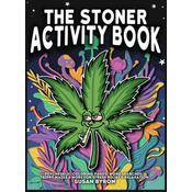 Stoner Activity Book - Psychedelic Colouring Pages, Word Searches, Trippy Mazes & More For Stress Relief & Relaxation