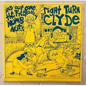 Right Turn Clyde - And Out Come The Freeballin Numb Nuts (LP)
