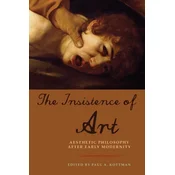 The Insistence of Art