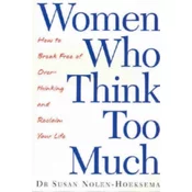Women Who Think Too Much