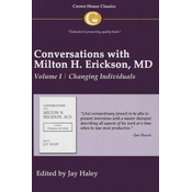 Conversations with Milton H. Erickson MD Vol 1
