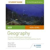OCR A Level Geography Student Guide 3: Geographical Debates: Climate; Disease; Oceans; Food; Hazards
