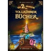 Die 2. Mission der tollkühnen Bücher