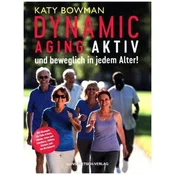 Dynamic Aging - Aktiv und beweglich in jedem Alter