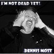 Dennis Most - Im Not Dead Yet! (LP)