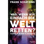 Was, wenn wir einfach die Welt retten?