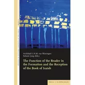 The Function of the Reader in the Formation and the Reception of the Book of Isaiah.