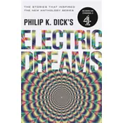 Philip K. Dicks Electric Dreams: Volume 1