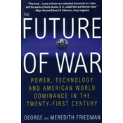 WEBHIDDENBRAND The Future of War: Power, Technology and American World Dominance in the Twenty-First Century