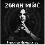posneti mediji ZORAN MIŠIĆ - STRAH OD NEPOZNATOG, (21009134)