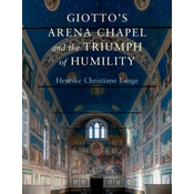 Giotto's Arena Chapel and the Triumph of Humility