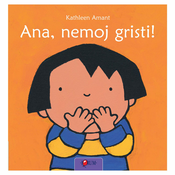 Ana, nemoj gristi!